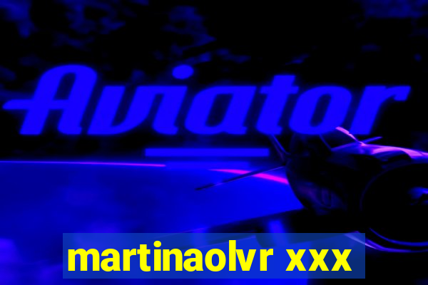 martinaolvr xxx